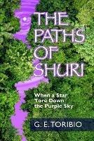 The Paths of Shuri: When a Star Tore Down the Purple Sky - G E Toribio - cover