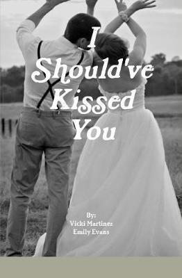 I Should've Kissed You - Vicki Martinez,Emily Evans - cover