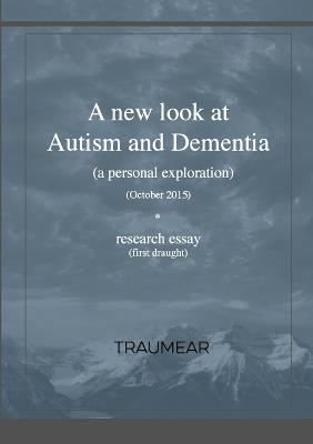 A new look at Autism and Dementia: (a personal exploration) - Traumear - cover