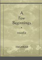 A Few Beginnings - Traumear - cover