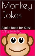 Monkey Jokes: A Joke Book for Kids!