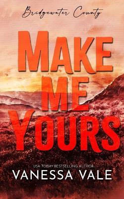 Make Me Yours - Vanessa Vale - cover