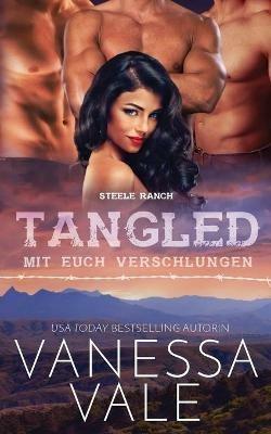 Tangled - mit euch verschlungen - Vanessa Vale - cover