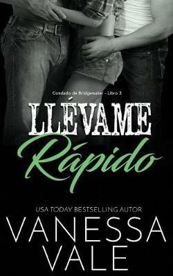 Llevame rapido - Vanessa Vale - cover