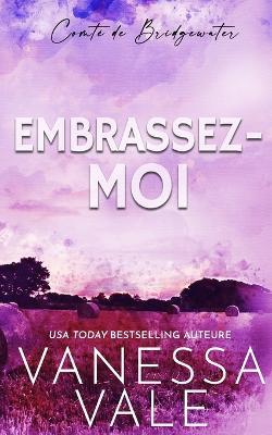 Embrassez-moi - Vanessa Vale - cover