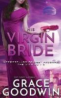 His Virgin Bride - Grace Goodwin - cover