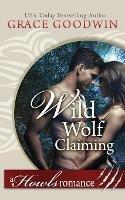 Wild Wolf Claiming - Grace Goodwin - cover