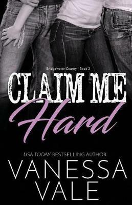 Claim Me Hard: Large Print - Vanessa Vale - cover