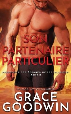 Son Partenaire Particulier - Grace Goodwin - cover