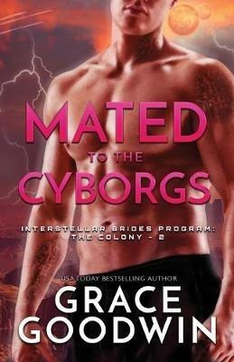 Mated To The Cyborgs: Large Print - Grace Goodwin - cover