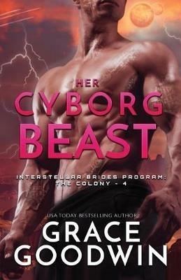 Her Cyborg Beast: Large Print - Grace Goodwin - cover