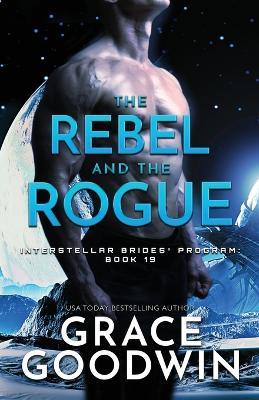 The Rebel and the Rogue: Large Print - Grace Goodwin - cover