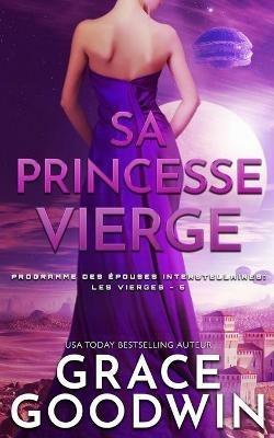Sa Princesse Vierge - Grace Goodwin - cover
