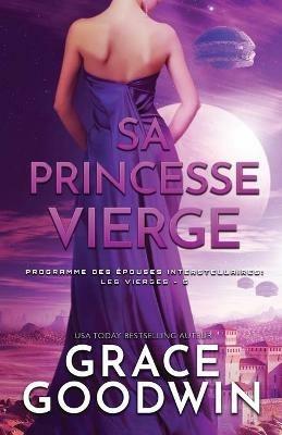 Sa Princesse Vierge: Grands caracteres - Grace Goodwin - cover