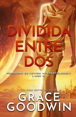 Dividida entre dos: (Letra grande) - Grace Goodwin - cover