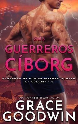 Sus guerreros ci´borg - Grace Goodwin - cover