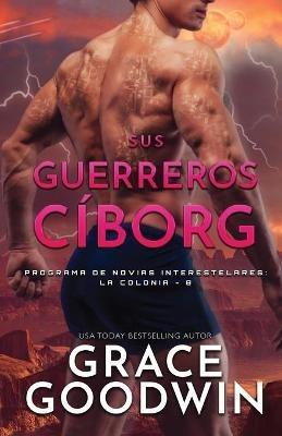 Sus guerreros ci´borg: Letra grande - Grace Goodwin - cover