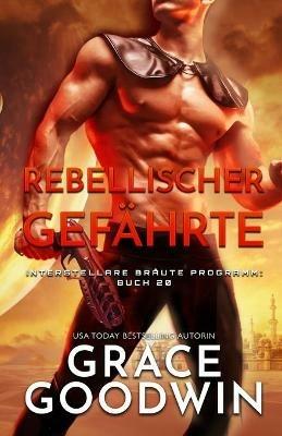 Rebellischer Gefahrte: Grossdruck - Grace Goodwin - cover