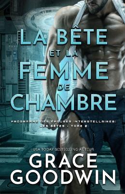 La Bete et la Femme de Chambre: (Grands caracteres) - Grace Goodwin - cover