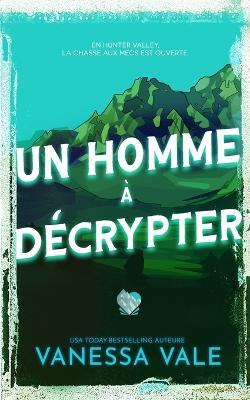 Un homme à décrypter - Vanessa Vale - cover
