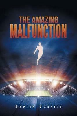 The Amazing Malfunction - Damian Barrett - cover