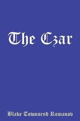 The Czar - Blake Townsend Romanov - cover