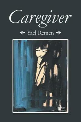 Caregiver - Yael Remen - cover