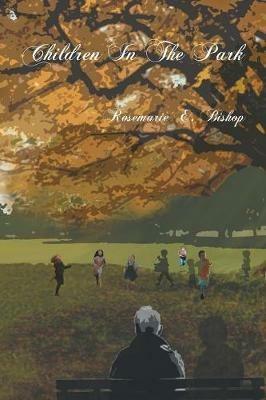 Children in the Park - Rosemarie E Bishop - cover