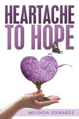 Heartache to Hope - Melinda Edwards - cover