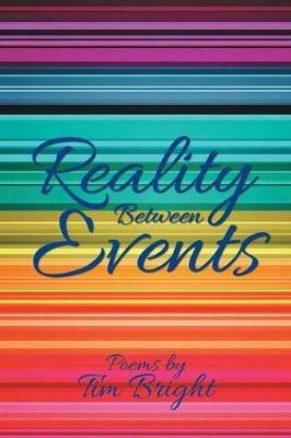 Reality Between Events - Tim Bright - cover