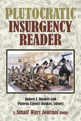 Plutocratic Insurgency Reader - Robert J Bunker - cover