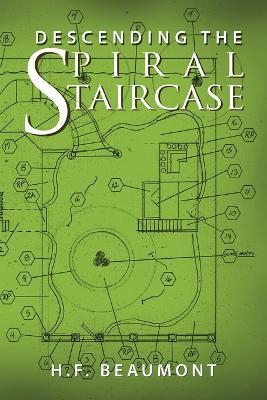 Descending the Spiral Staircase - H F Beaumont - cover