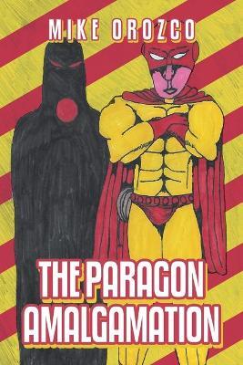 The Paragon Amalgamation - Mike Orozco - cover