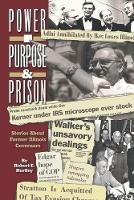 Purpose, Power and Prison: Stories About Former Illinois Governors - Robert E Hartley - cover