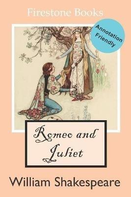 Romeo and Juliet: Annotation-Friendly Edition (Firestone Books) - William Shakespeare - cover