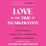 Love in the Time of Incarceration