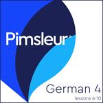 Pimsleur German Level 4 Lessons 6-10