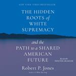 The Hidden Roots of White Supremacy