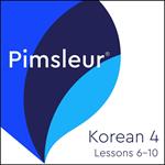 Pimsleur Korean Level 4 Lessons 6-10