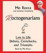 Roctogenarians: Late in Life Debuts, Comebacks, and Triumphs