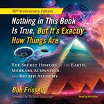 Nothing in This Book Is True, But It's Exactly How Things Are