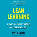 Lean Learning: How to Achieve More by Learning Less