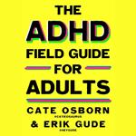 ADHD Field Guide for Adults