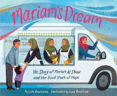 Mariam’s Dream: The Story of Mariam Al-Shaar and Her Food Truck of Hope - Leila Boukarim - cover