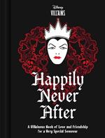 Disney Villains Happily Never After: A Villainous Book of Affection for a Very Special Someone