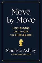 Move by Move: Life Lessons on and off the Chessboard