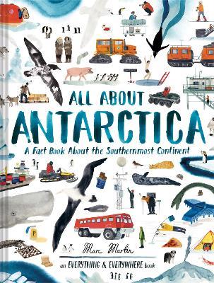 All About Antarctica: A Fact Book About the Southernmost Continent - Marc Martin - cover