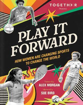 Play It Forward: How Women Changed Sports to Change the World - TOGETHXR - cover
