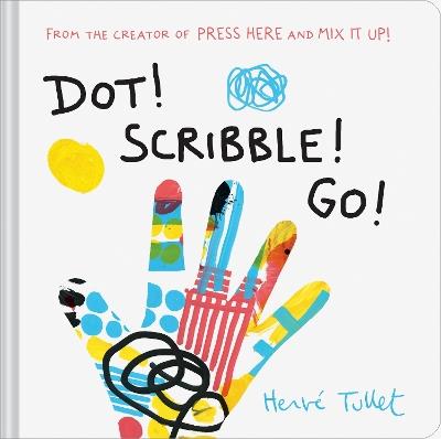 Dot! Scribble! Go! - Herve Tullet - cover