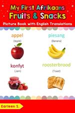 My First Afrikaans Fruits & Snacks Picture Book with English Translations